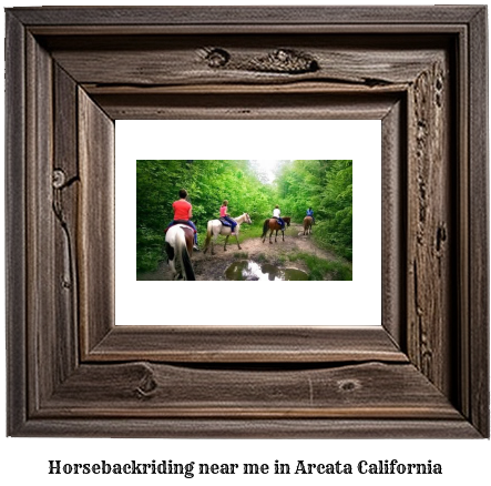 horseback riding near me in Arcata, California